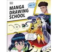 Manga Drawing School – Take Your Art to the Next Level, Step-by-Step – Dorling Kindersley