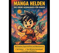 Manga Heroes: Anime Coloring Fun (Ages 4-8) (Malbücher und kreative Beschäftigung für Kinder zwischen 4 und 8 Jahren.)