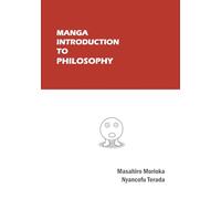 Manga Introduction to Philosophy: An Exploration of Time, Existence, the Self, and the Meaning of Life