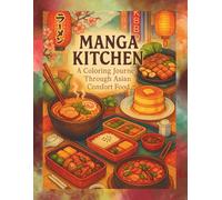 Manga Kitchen: A Coloring Journey Through Asian Comfort Food