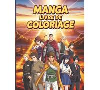 Manga Livre de Coloriage Shōnen - Anime, Art Japonais & Héros à Colorier: Un livre de coloriage unique inspiré des univers Shōnen et Anime | Pour ... de manga, d’art japonais et de culture otaku