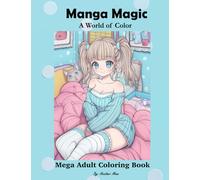 Manga Magic a World of Color: Mega Adult Coloring Book (Mega Coloring Books)