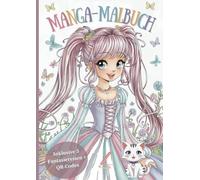 Manga-Malbuch: Tauche ein in eine magische Manga-Welt - ab 9 Jahren, mit über 40 Ausmalbildern, 5 Fantasiereisen und QR-Codes zu den Geschichten & ... Malbücher mit Fantasie- & Traumreisen)