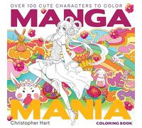 Manga Mania Coloring Book : Over 100 Cute Characters to Color - Manga and Anime Coloring Book for Adults and Kids