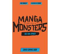 Manga Monsters: The Fire Spider : Book 2