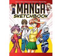 Manga Sketchbook: Learn to Draw 18 Awesome Characters Step-by-Step (Fox Chapel Publishing) Ultimate Guide for All Ages with Tips, Instructions, Graph Paper Practice Pages, Chibi, Shojo, Shonen, & More