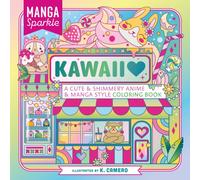 Manga Sparkle: Kawaii : A Cute & Shimmery Anime & Manga Style Coloring Book