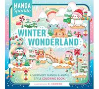 Manga Sparkle: Winter Wonderland: A Shimmery Anime & Manga Style Coloring Book