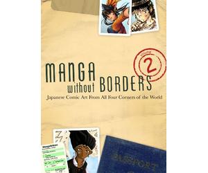 Manga Without Borders Volume 2: Japanese Comic Art From All Four Corners Of The World