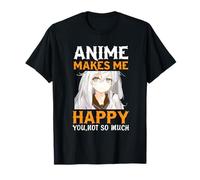 Mangas Animes outfit Anime makes me happy you not so much T-Shirt