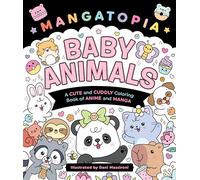 Mangatopia: Baby Animals: A Cute and Cuddly Coloring Book