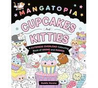 Mangatopia Cupcakes and Kitties – A Cuteness Overload Colouring Book of Anime and Manga – Macmillan