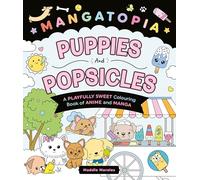 Mangatopia Puppies and Popsicles – A Playfully Sweet Colouring Book of Anime and Manga – Macmillan