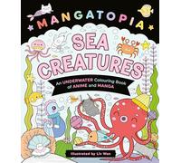 Mangatopia Sea Creatures: An Underwater Colouring Book of Anime and Manga