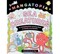 Mangatopia: Sea Creatures: An Underwater Coloring Book of Anime and Manga