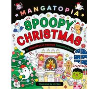 Mangatopia Spoopy Christmas: A Cute and Cuddly Colouring Book of Anime and Manga (Mangatopia Colouring Books, 8)