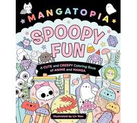 Mangatopia: Spoopy Fun: A Cute and Creepy Coloring Book of Anime and Manga