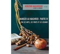 Manger au Maghreb - partie IV: Par les mots, les légumes et les fruits