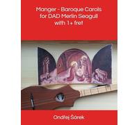 Manger - Baroque Carols for DAD Merlin Seagull with 1+ fret