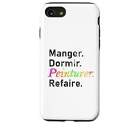 Manger. Dormir. Peinturer. Refaire. - French Case for iPhone SE (2020) / 7/8