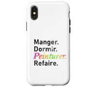 Manger. Dormir. Peinturer. Refaire. - French Case for iPhone X/XS