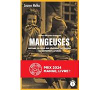 Mangeuses - Histoire de celles qui dévorent, savourent ou se: Histoire de celles qui dévorent, savourent ou se privent à l'excès
