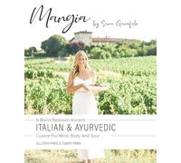 Mangia: A Blend Between Ancient Italian and Ayurvedic Cuisine for Mind, Body and Soul