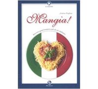 Mangia! Itinerari gastroesistenziali di un italiano