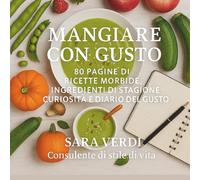 MANGIARE CON GUSTO - Cucina Morbida per Disfagia - Ricette di Stagione: Vellutate, creme e dolci IDDSI-friendly per ogni età. Ricette facili per famiglie, anziani e caregiver.