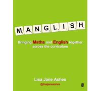 Manglish: Bringing Maths and English Together Across the Curriculum