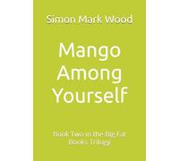 Mango Among Yourself: Book Two in the Big Fat Books Trilogy