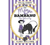 Mango & Bambang: The Not-a-Pig (Book One)