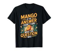 Mango is The Answer Tropical Fruit Lover Funny Saying T-Shirt