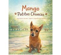 Mango Patitas Chuecas: Una historia de Amor, respeto y segundas oportunidades