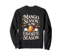 Mango Season My Favorite Tropical Fruit Lover Funny Gift Sweatshirt