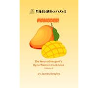 Mangoes!: The Neurodivergent's Hyperfixation Cookbook, Volume 4