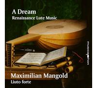 Mangold, Maximilian - A Dream - Renaissance Lute Music