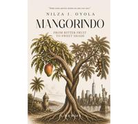 Mangorindo: From Bitter Fruit to Sweet Shade