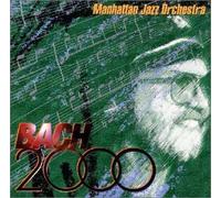 Manhattan Jazz Orchestra - Bach 2000