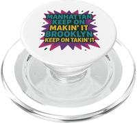 Manhattan Keep On Makin' It Brooklyn Keep On Takin' It PopSockets PopGrip for MagSafe