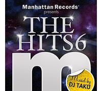 MANHATTAN RECORDS PRESENTS THE HITS 6(MIXED BY DJ TAKU)