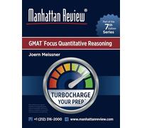 Manhattan Review GMAT Focus Quantitative Reasoning [7th Edition]: Turbocharge Your Prep