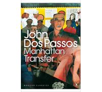Manhattan Transfer (Penguin Modern Classics) by Dos Passos, John (August 31, 2000) Paperback