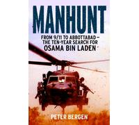 Manhunt : From 9/11 to Abbottabad - the Ten-Year Search for Osama bin Laden