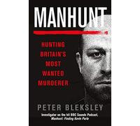 Manhunt : Hunting Britain's Most Wanted Murderer
