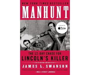 Manhunt: The Twelve-Day Chase for Lincoln's Killer (P.S - Paperback NEW Swanson,
