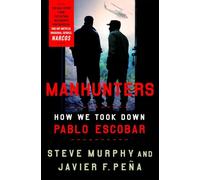 Manhunters: How We Took Down Pablo Escobar