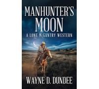 Manhunter's Moon: A Lone McGantry Western (Western Series Level I (24))