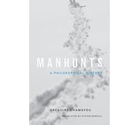 Manhunts: A Philosophical History