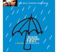 Mani Padme Trio - A Rainy Day / Um Dia De Chuva